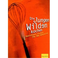Das Kochbuch der jungen Wilden