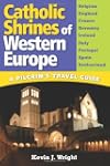 Catholic Shrines of Western Europe: A...