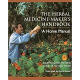 The Herbal Medicine Maker's Handbook: A Home Manual