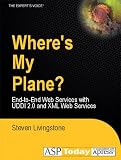 Where's My Plane? End-to-End Web Services with UDDI 2.0 and XML Web Services