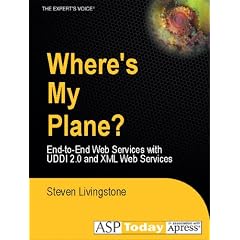 Where's My Plane? End-to-End Web Services with UDDI 2.0 and XML Web Services