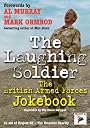 LAUGHING SOLDIER, THE: The British Armed Forces Jokebook (Project 65 Veterans Charity) (9781612000381)