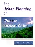 The Urban Planning of Chinese Ancient Cities