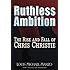 Ruthless Ambition: The Rise and Fall of Chris Christie