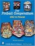 The Pinball Compendium 1982 to the Present (Schiffer Book for Collectors)