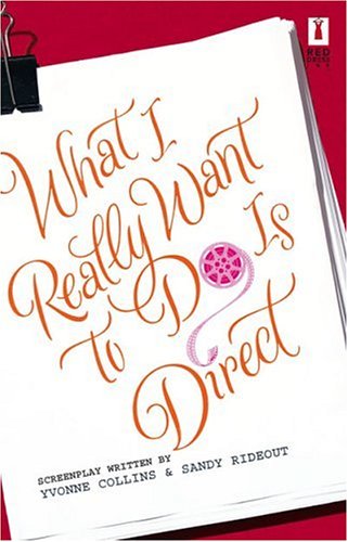 What I Really Want To Do Is Direct (Red Dress Ink Novels), by Yvonne Collins, Sandy Rideout What I Really Want To Do Is Direct (Red Dress Ink Novels), by Yvonne Collins, Sandy Rideout