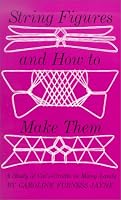 String Figures and How to Make Them: A Study of Cat's Cradle in Many Lands
