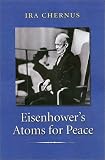 Eisenhower's Atoms for Peace (The Library of Presidential Rhetoric)