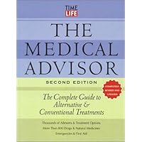 The Medical Advisor: The Complete Guide to Alternative and Conventional Treatments