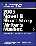 2005 Novel & Short Story Writers Market (Novel and Short Story Writers Market)