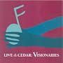 Live at the Cedar: Visionaries