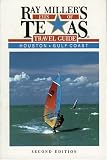 Ray Miller s Eyes of Texas Travel Guide: Houston/Gulf Coast