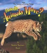 How Do Animals Move? (Science of Living Things)