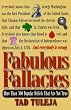 Fabulous Fallacies: More Than 300 Popular Beliefs That Are Not True
