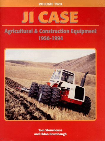 J.I. Case Agricultural and Construction Equipment: 1956-1994 ( J.I. Case Agriculture & Construction Equipment, 56-94)
