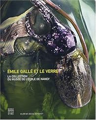 Emile Galle et le Verre - Editions Somogy - Babelio