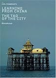  : Learning from China: The Tao of the City