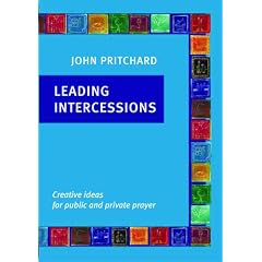 Leading Intercessions: Creative Ideas for Public and Private Prayer