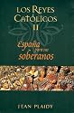 Los reyes catolicos II: Espana para sus soberanos (Los Reyes Catolicos / the Catholic Kings) (Spanish Edition)