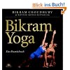 Bikram Yoga: Das Praxisbuch