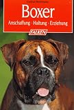 Boxer - Anschaffung - Haltung - Erziehung. - Gudrun Beckmann