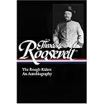 Theodore Roosevelt: The Rough Riders/An Autobiography (Library of America) book cover