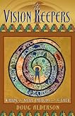 The Vision Keepers: Walking for Native Americans and the Earth