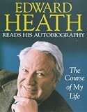 The Course of My Life: Edward Heath's Autobiography