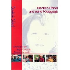 Friedrich Fr�bel und seine P�dagogik