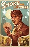 Smoke and mirrors. Life and death and other card tricks