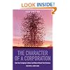 The Character Of A Corporation: How Your Company's Culture Can Make or Break Your Business