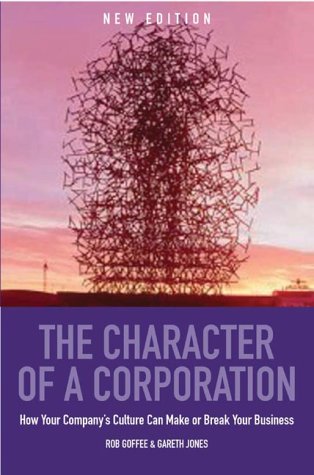 The Character Of A Corporation: How Your Company's Culture Can Make or Break Your Business