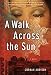 A Walk Across The Sun: A Novel