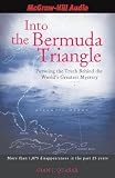 Into the Bermuda Triangle: Pursuing the Truth Behind the World's Greatest Mystery
