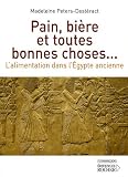 Revue Editions du Rocher  / Pain, bière et toutes bonnes choses... : L'alimentation dans l'Egypte ancienne
