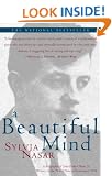 A Beautiful Mind: A Biography of John Forbes Nash, Jr., Winner of the Nobel Prize in Economics, 1994