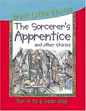 The Sorcerer's Apprentice and Others (Great Little Stories for 7 to 9 Year Olds)