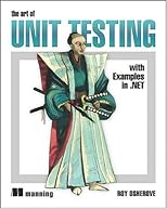 The Art of Unit Testing: with Examples in .NET