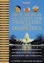 Great American Vacations for Travelers with Disabilities: With Complete Accessibility Information on Hotels, Restaurants and Attractions (Fodor's Great ... Vacations for Travelers With Disabilities)