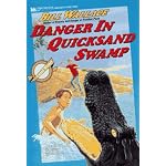 Danger in Quicksand Swamp: Danger in Quicksand Swamp book cover