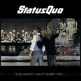 The Party Ain't Over yet - Status Quo