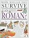 How Would You Survive As an Ancient Roman?