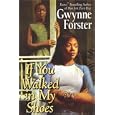 If You Walked In My Shoes by Gwynne Forster