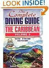 The Complete Diving Guide: The Caribbean, Volume 3 (Puerto Rico/US Virgin Islands/British Virgin Islands)