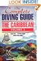 The Complete Diving Guide: The Caribbean, Volume 3 (Puerto Rico/US Virgin Islands/British Virgin Islands)