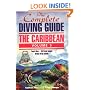 The Complete Diving Guide: The Caribbean, Volume 3 (Puerto Rico/US Virgin Islands/British Virgin Islands)