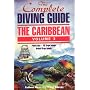 The Complete Diving Guide : The Caribbean (Vol. 3) - Puerto Rico, The US Virgin Islands, and the British Virgin Islands(BVI): Puerto Rico, US Virgin Islands, British Virgin Islands Vol 3