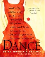 Dance, The: Moving To the Rhythms of Your True Self