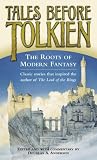 Tales Before Tolkien: The Roots of Modern Fantasy