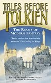 Tales Before Tolkien: The Roots of Modern Fantasy